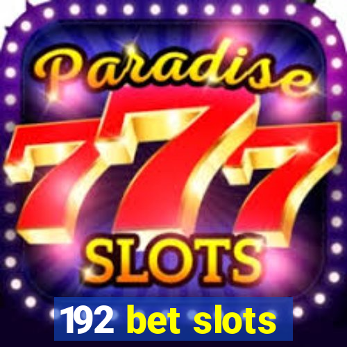 192 bet slots